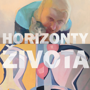 Výstava HORIZONTY ŽIVOTA